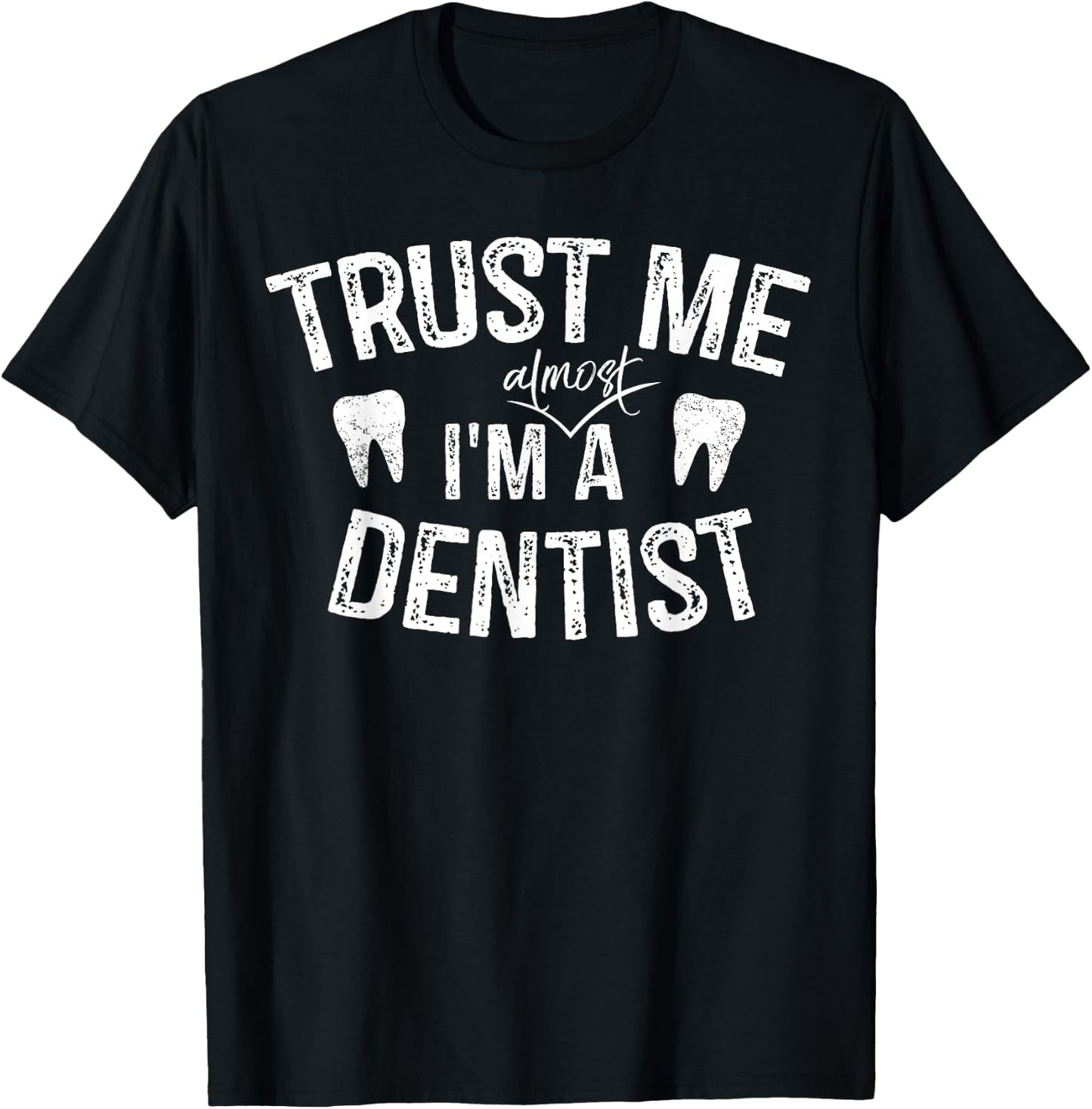 Funny Dentist Gifts Trust Me I'm A Dentist Dental Hygienist T-Shirt - T-Shirt | Black