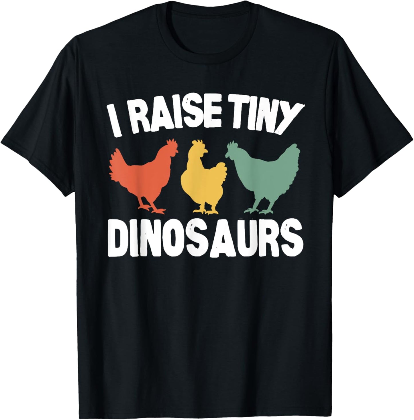 I Raise Tiny Dinosaurs Funny Chicken Vintage T-Shirt - T-Shirt | Black