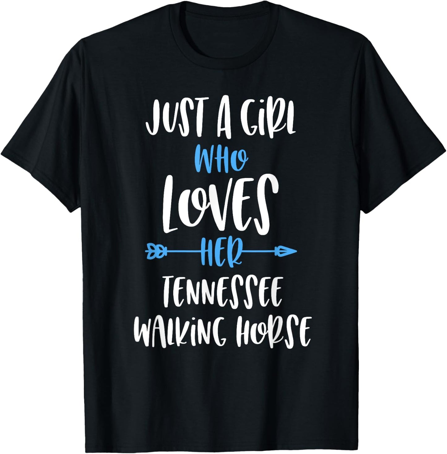 Just a Girl Who Loves Her Tennessee Walking Horse T-Shirt - T-Shirt | Black