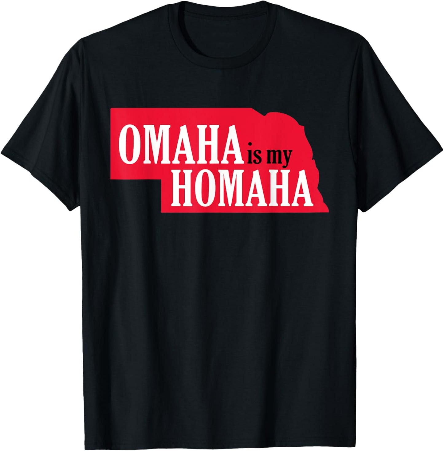 Omaha is my Homaha Omaha Nebraska T-Shirt - T-Shirt | Black
