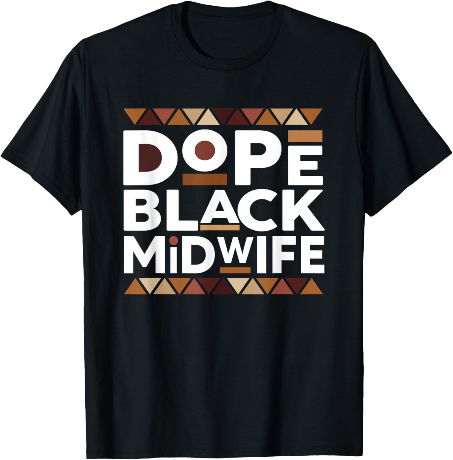Dope Black Midwife Black History Melanin Black Midwife T-Shirt - T-Shirt | Black