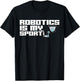 Robot Robotics Engineer Robotics Is My Sport T-Shirt - T-Shirt | Black