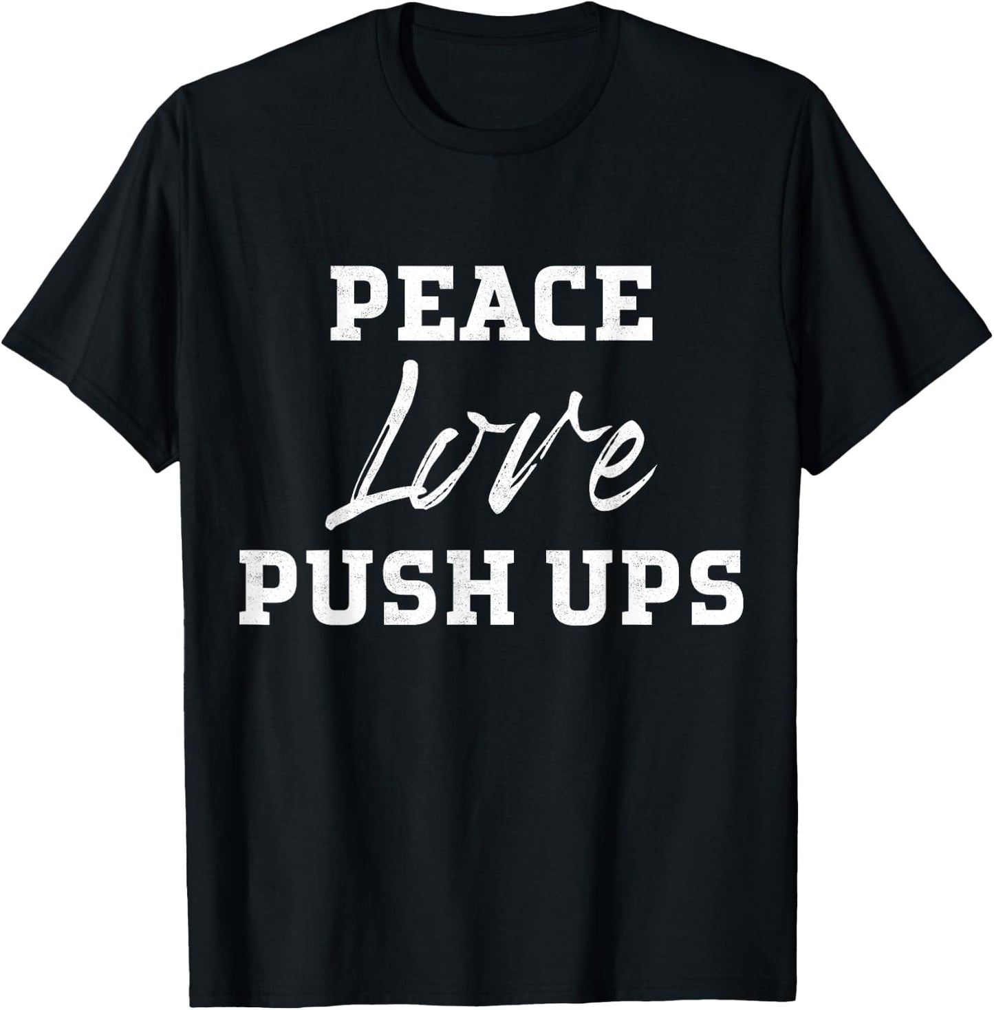 Funny Workout Motivation Love Push-Ups Fitness T Shirt T-Shirt - T-Shirt | Black