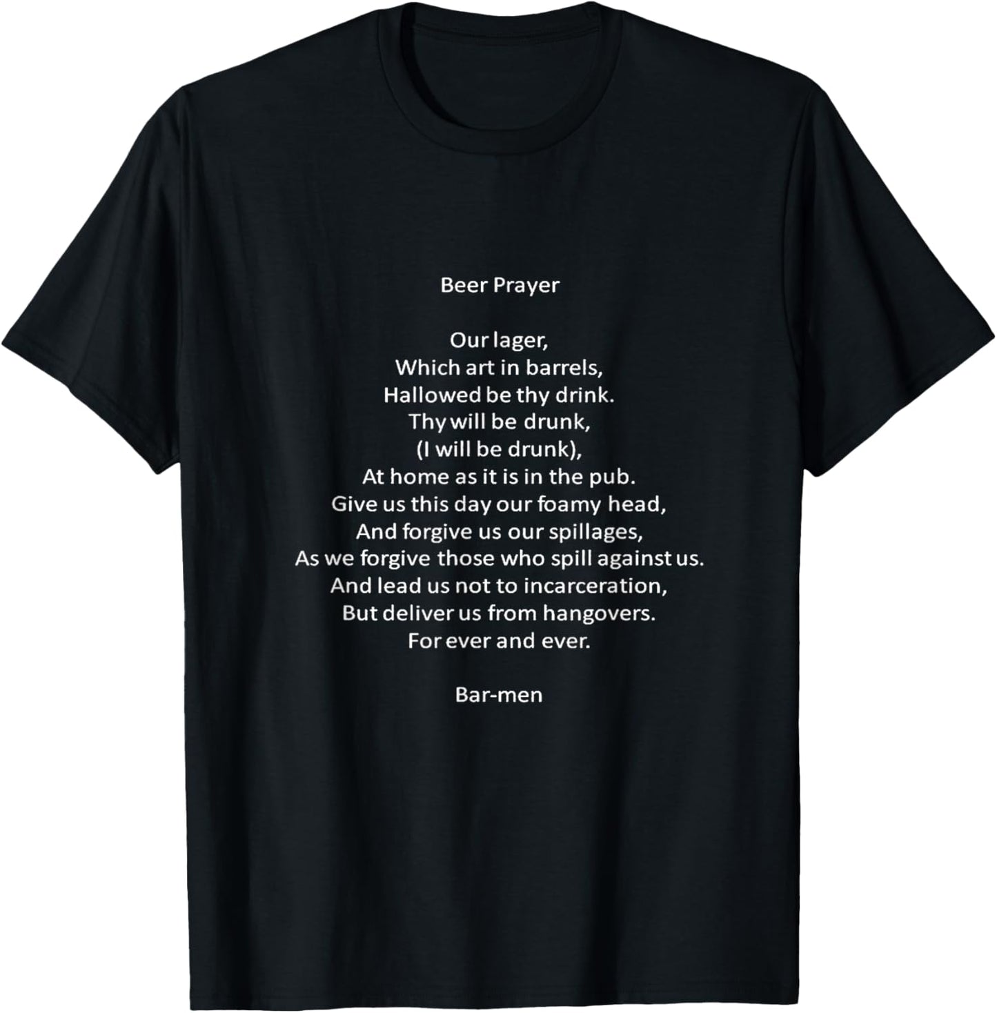 Barmen Beer Prayer: Parody In Prayer of Adoration T-Shirt - T-Shirt | Black