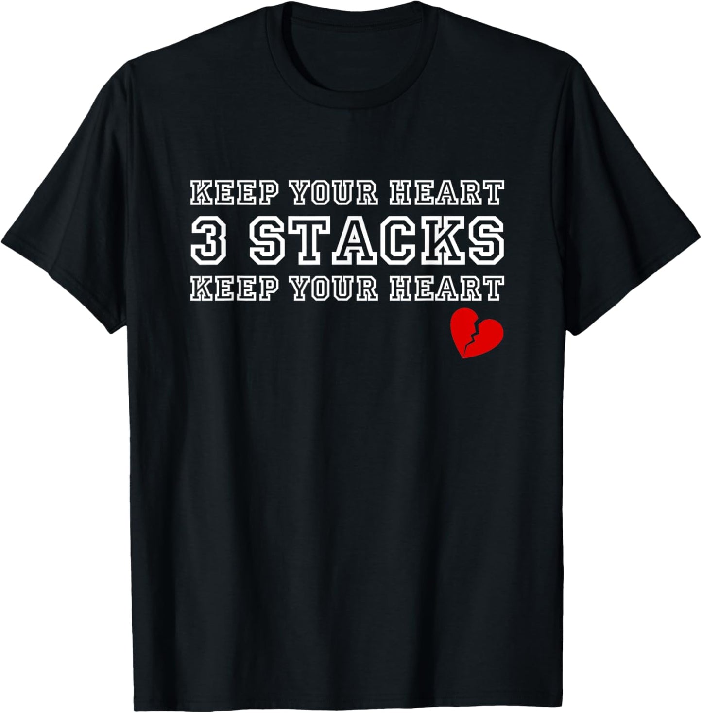 Funny Heartbreak Keep Your Heart Three Stacks T-Shirt - T-Shirt | Black