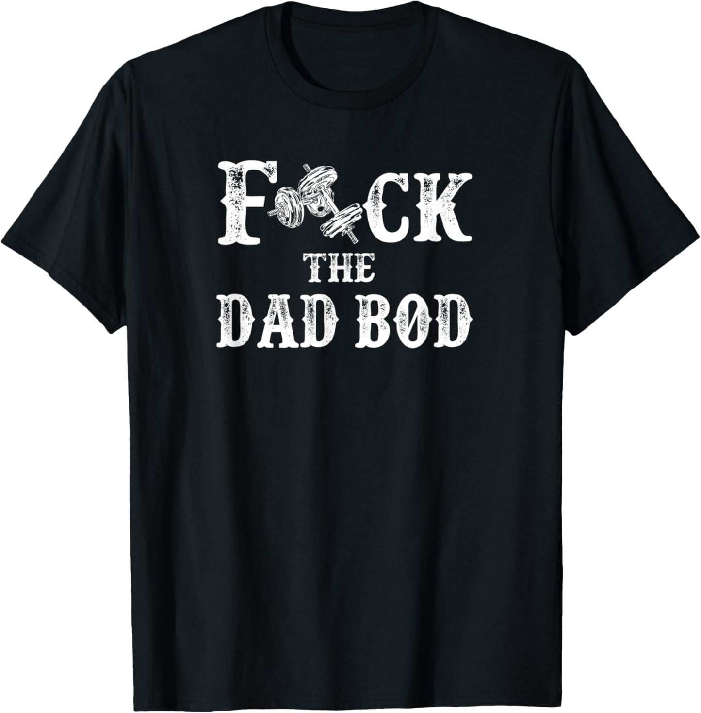 Fck the Dad Bob - for Dads who lift dumbbells T-Shirt - T-Shirt | Black