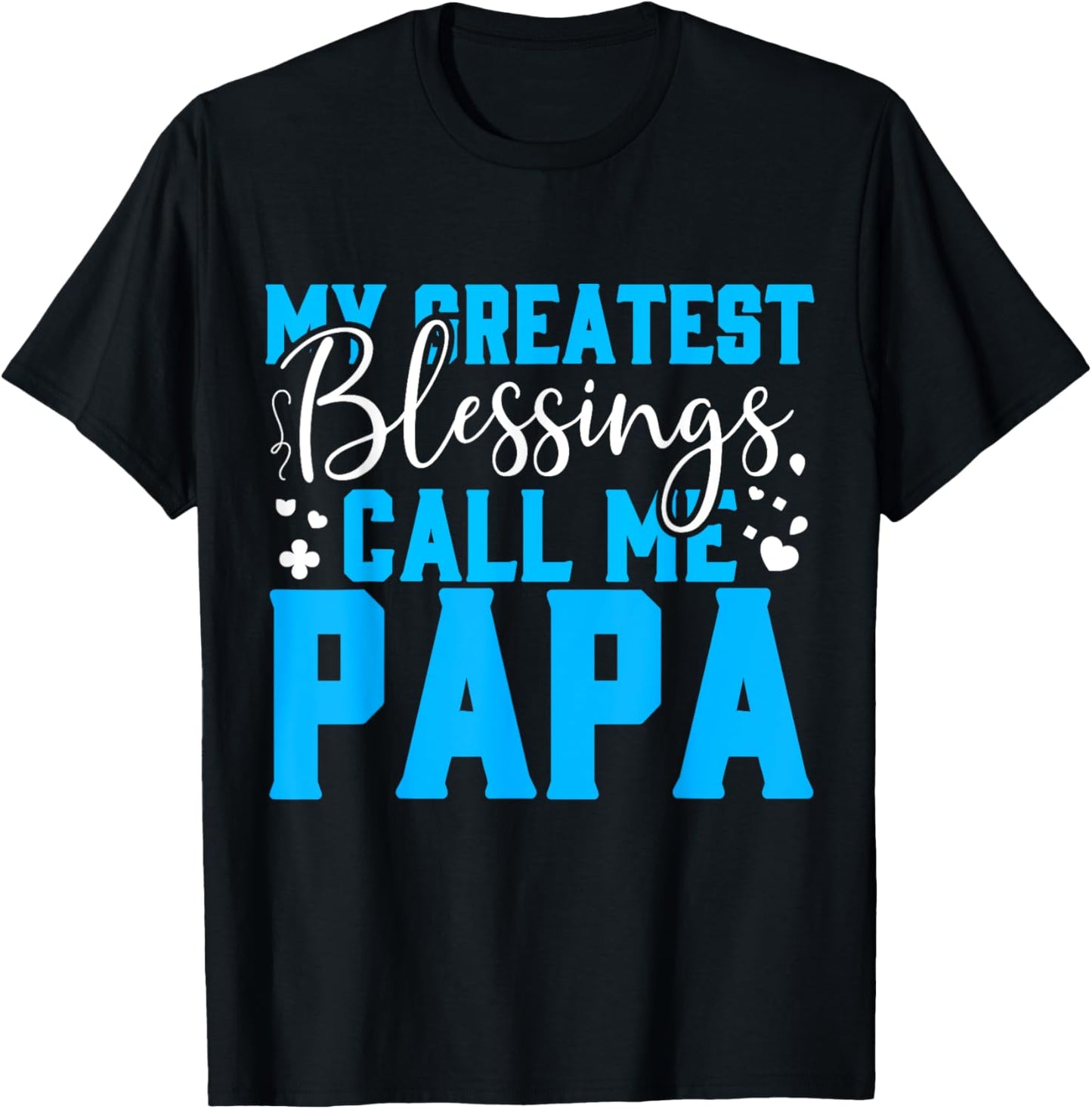 My Greatest Blessing Call Me Papa Father's Day T-Shirt - T-Shirt | Black