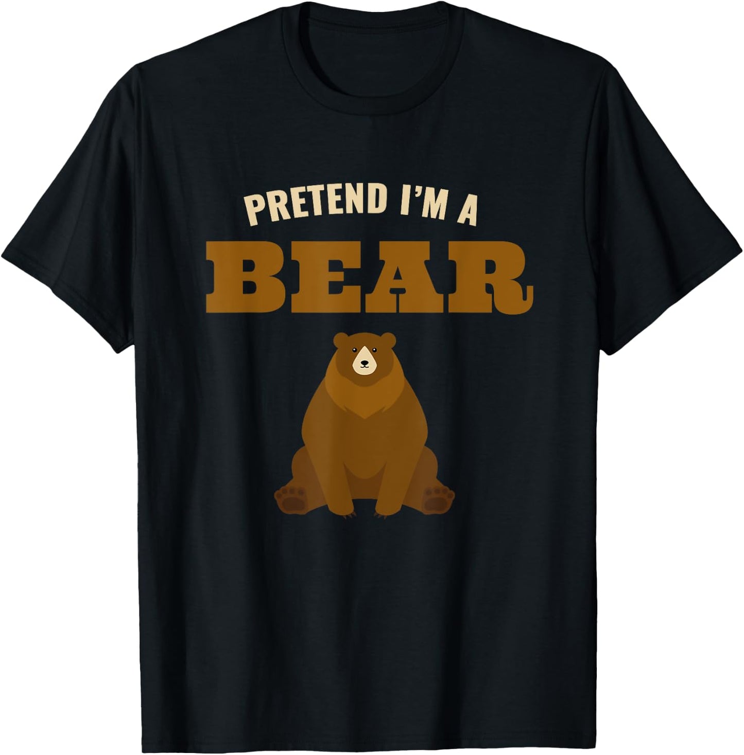 Pretend I'm A Bear, Funny Halloween Party Costume T-Shirt - T-Shirt | Black