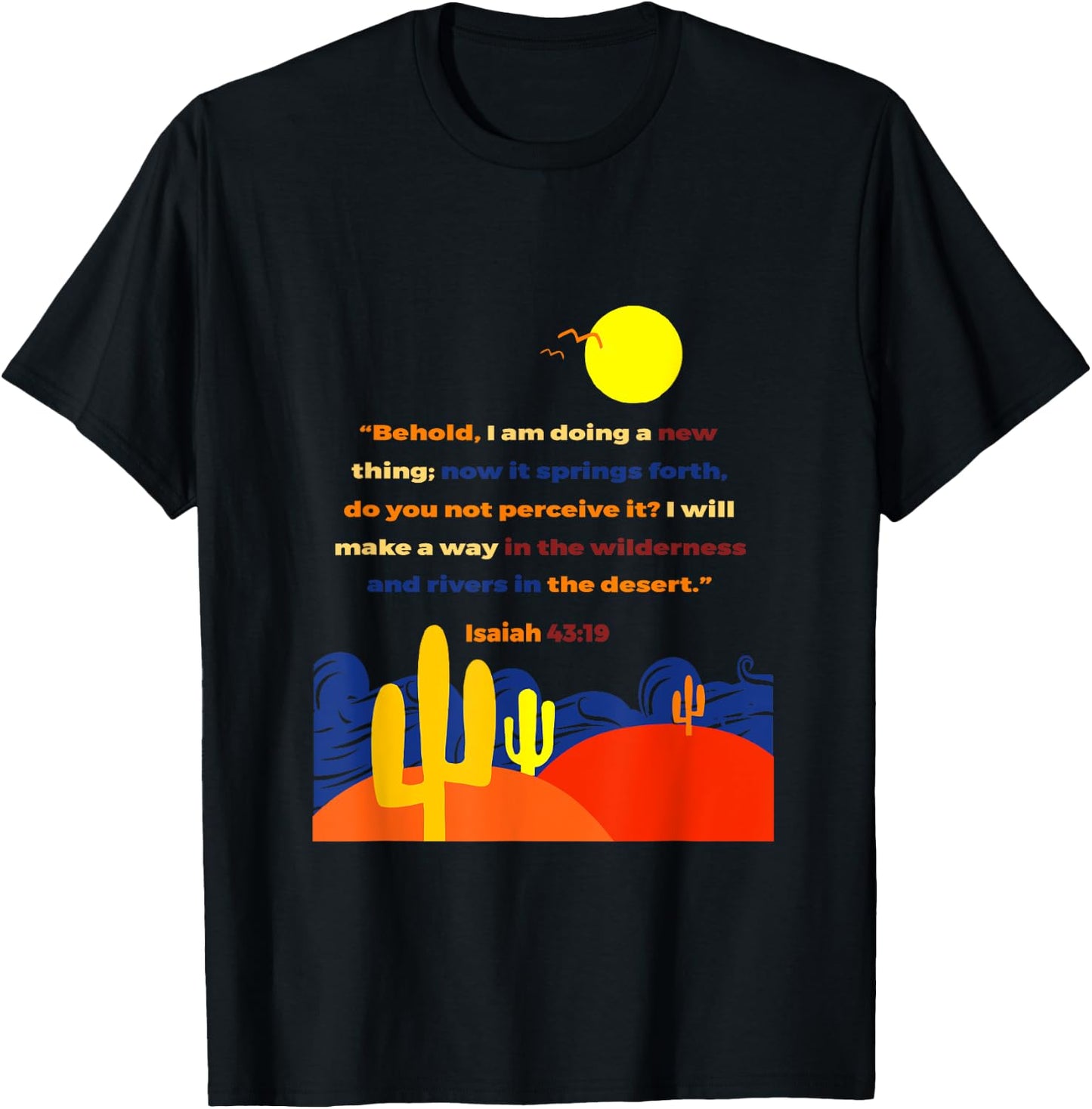 Isaiah 43 19 Behold I Am Doing A New Thing Wilderness Art T-Shirt - T-Shirt | Black