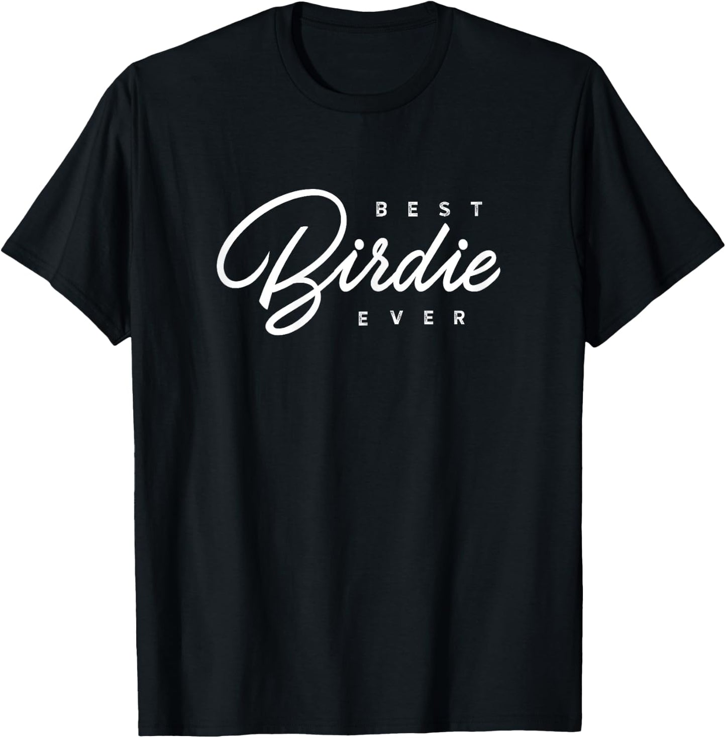Birdie Design: Best Birdie Ever T-Shirt - T-Shirt | Black