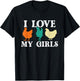 I Love My Girls - Chicken Lover Farm Animal Farmyard Owner T-Shirt - T-Shirt | Black