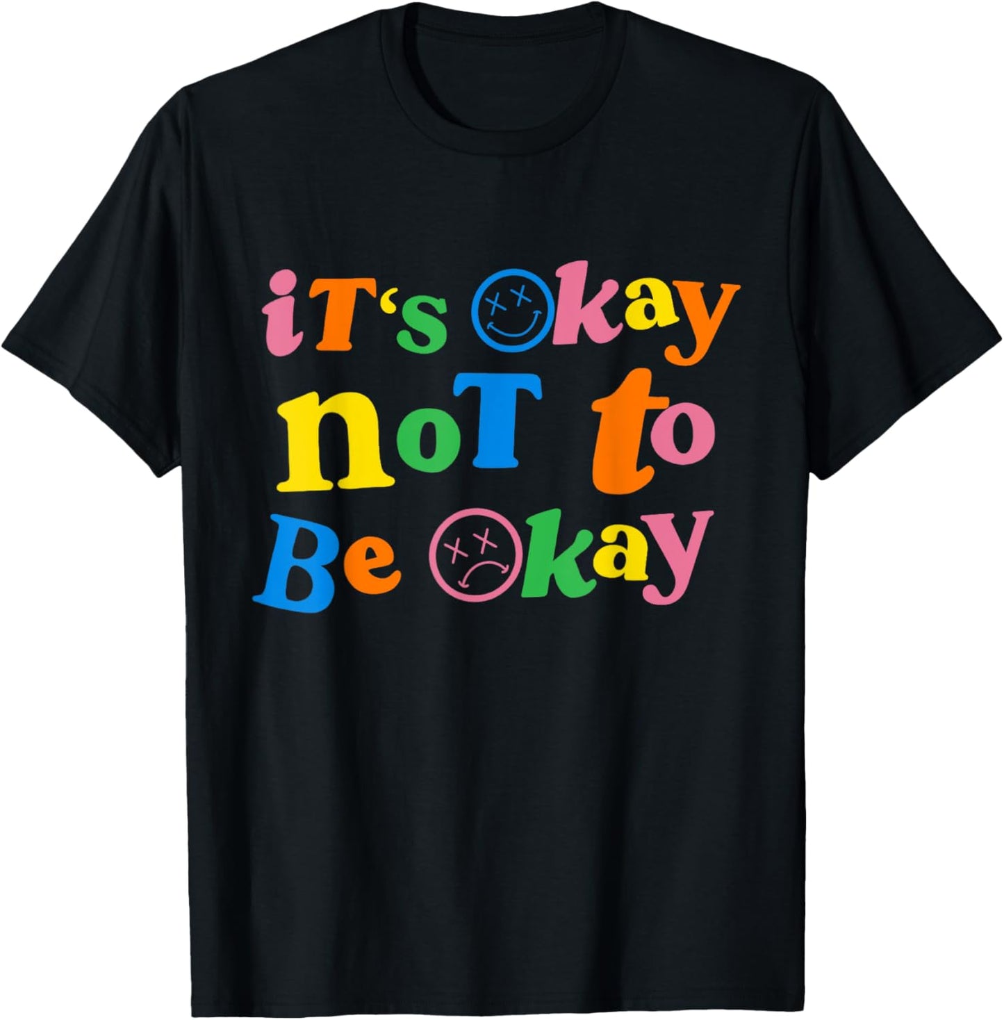 It's Ok Not To Be Ok T-Shirt - T-Shirt | Black
