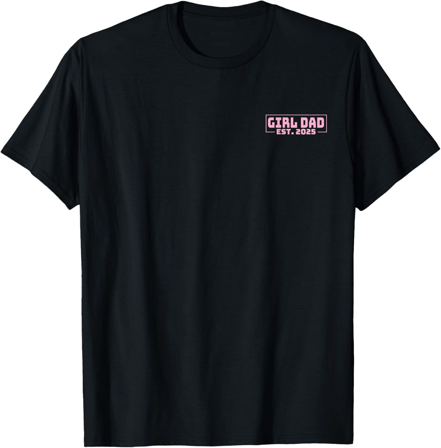 Dad Est. 2025 Logo Dad 2025 loading New Dad Of Girls 2025 T-Shirt - T-Shirt | Black