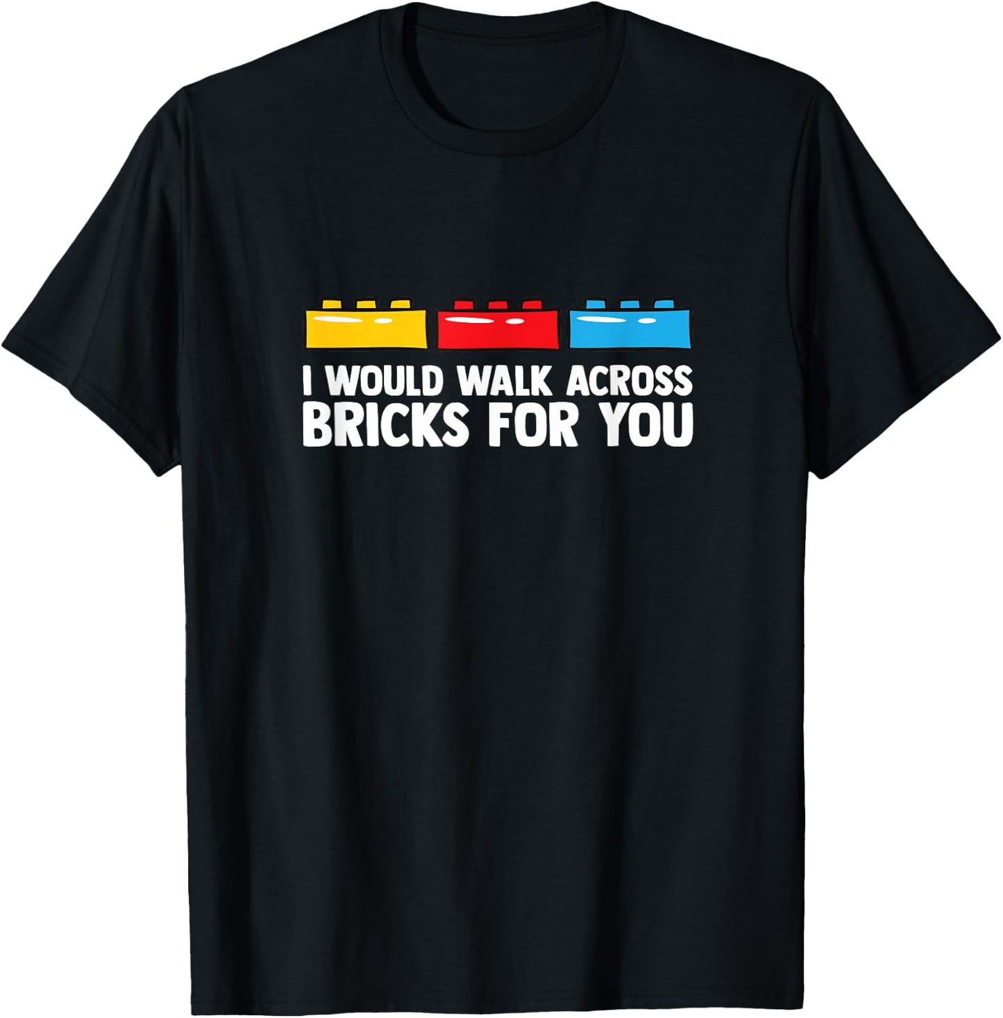 Walk Across Bricks - Building Blocks Brick Toy Brick Builder T-Shirt - T-Shirt | Black