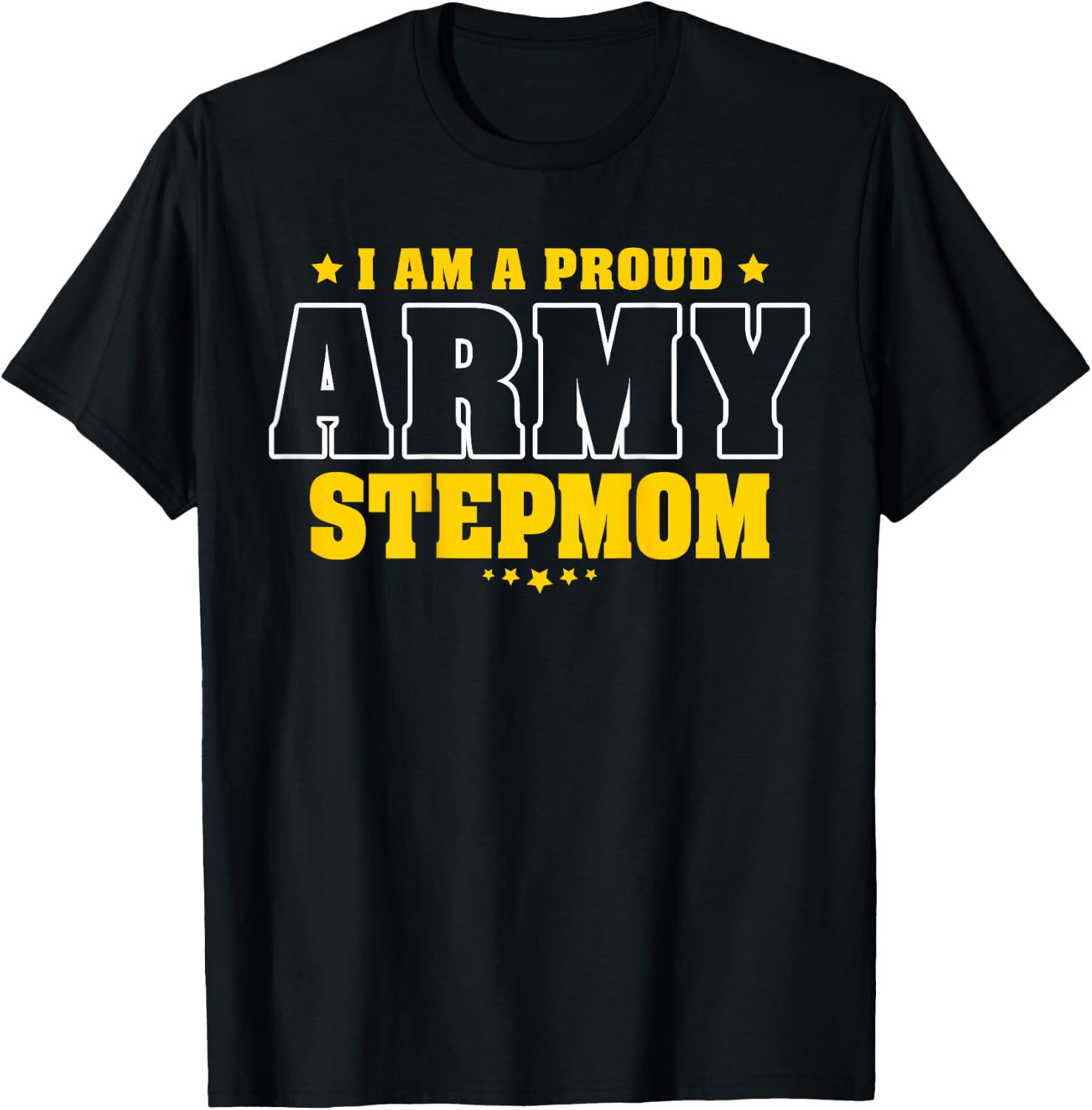 I'm A Proud Army Stepmom Patriotic Pride Military Stepmother Women Men T-Shirt - T-Shirt | Black