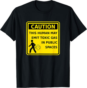 Caution This Human May Emit Toxic Gas Fart Funny Gag T-Shirt - T-Shirt | Black