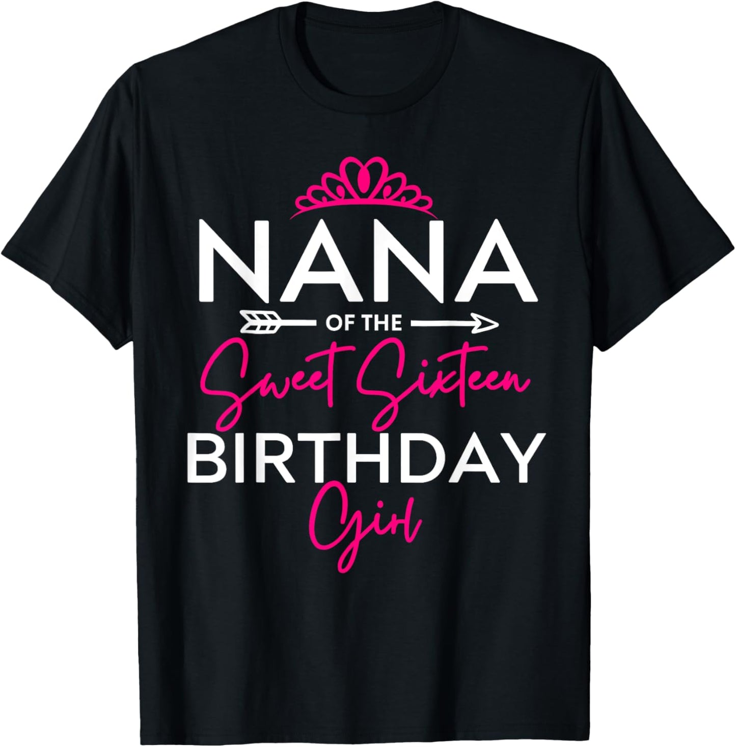 Nana of the Sweet Sixteen Birthday Girl Teen Bday Party T-Shirt - T-Shirt | Black