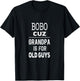 Bobo Cuz Grandpa Is For Old Guys Special Grandpa T-Shirt - T-Shirt | Black