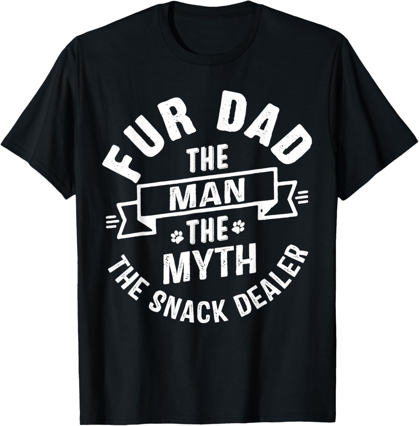 Fur Dad The Man The Myth The Snack Dealer T-Shirt - T-Shirt | Black