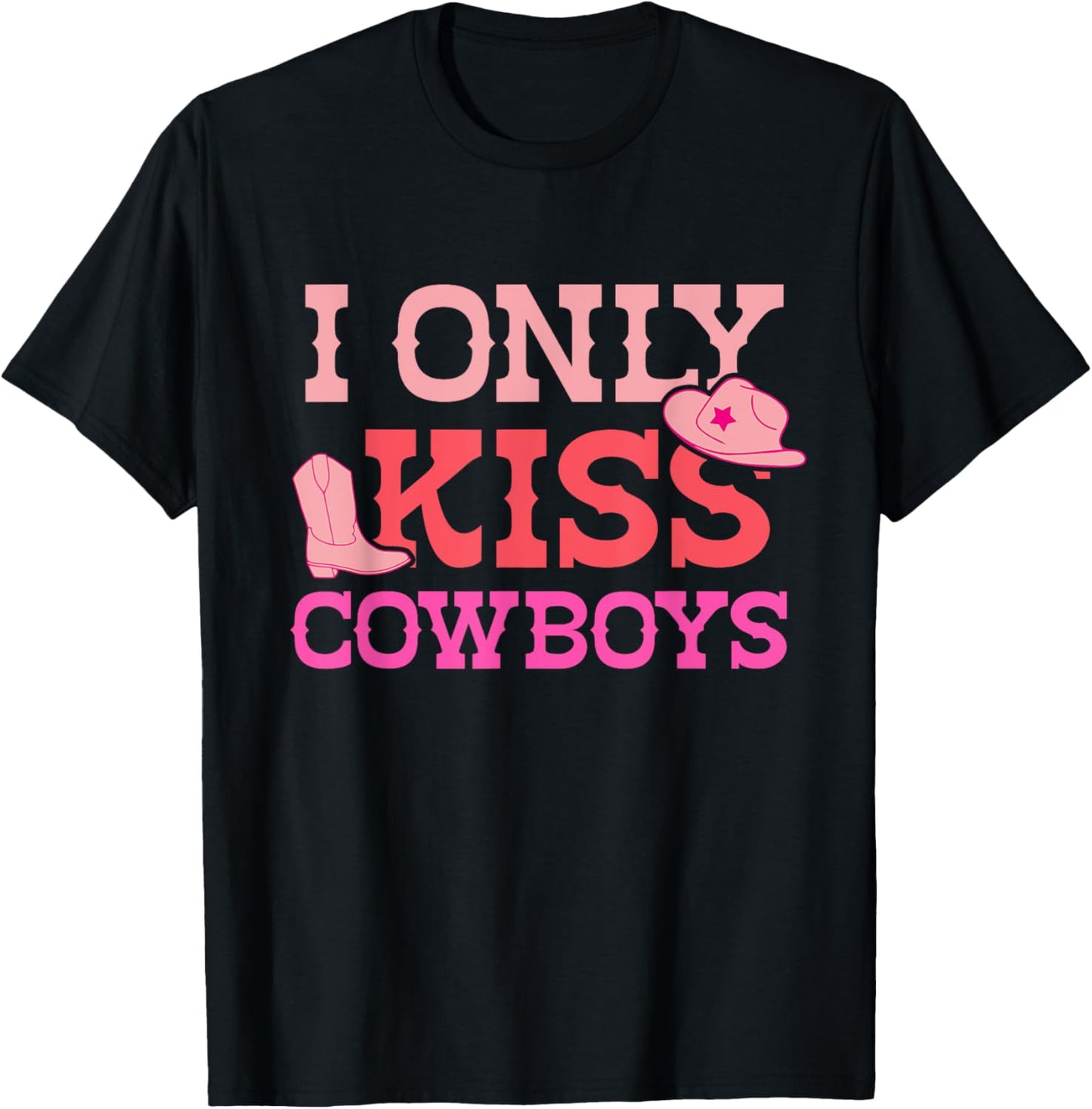 I Only Kiss Cowboys Funny Cowboy Lovers T-Shirt - T-Shirt | Black