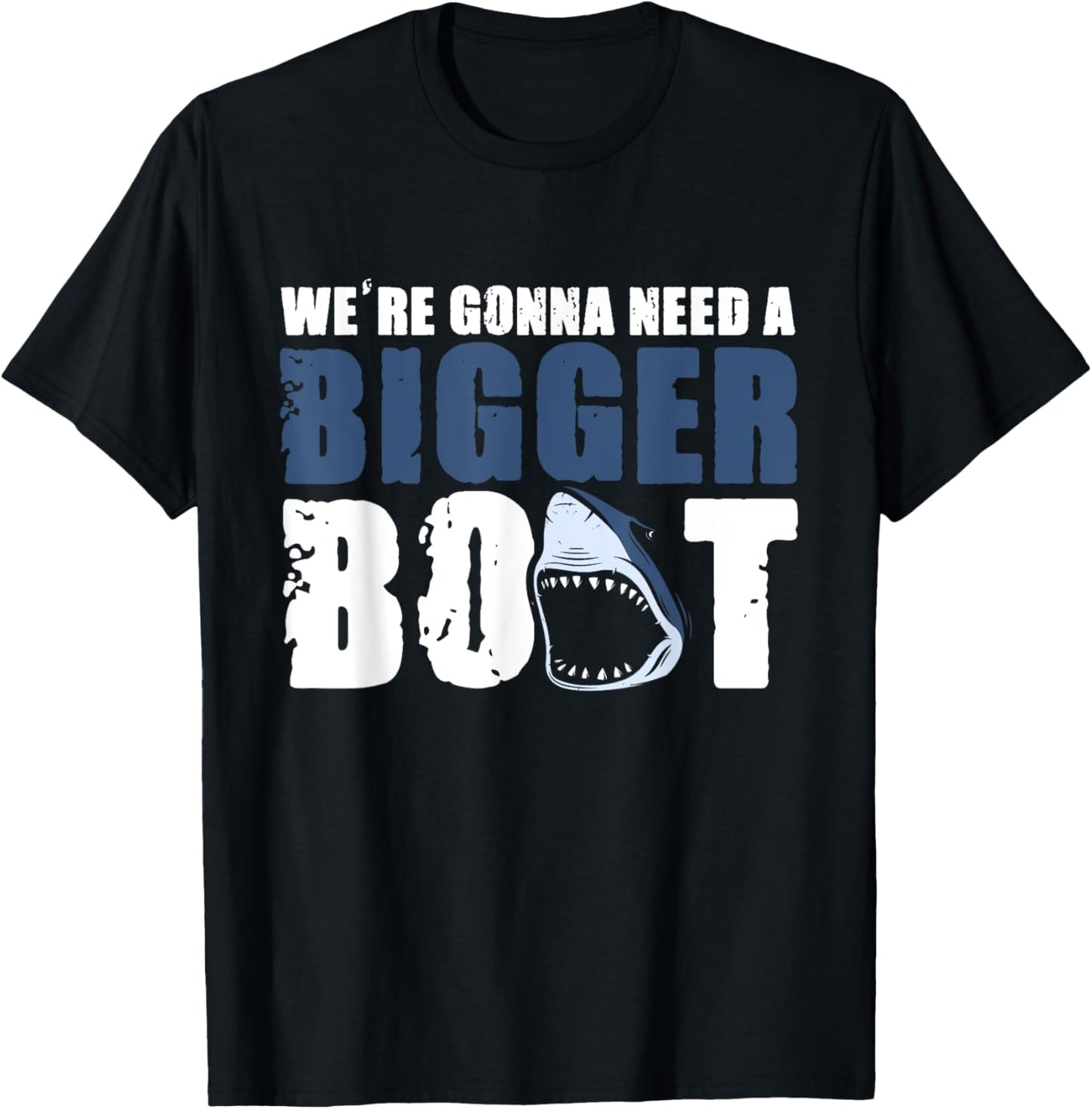 We're gonna need a Bigger Boat Shark Funny Boating T-Shirt - T-Shirt | Black