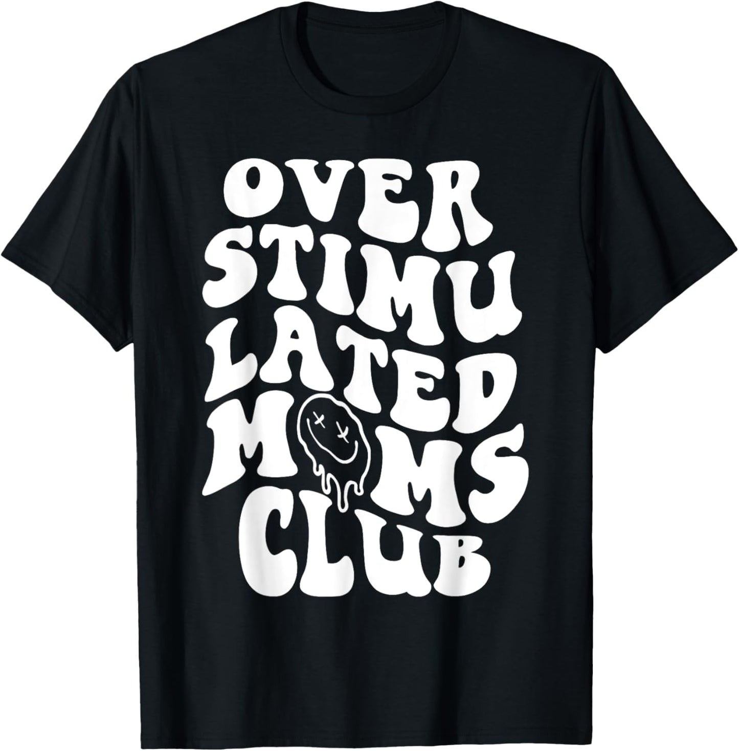 Overstimulated Moms Club Groovy Funny Mother's Day T-Shirt - T-Shirt | Black