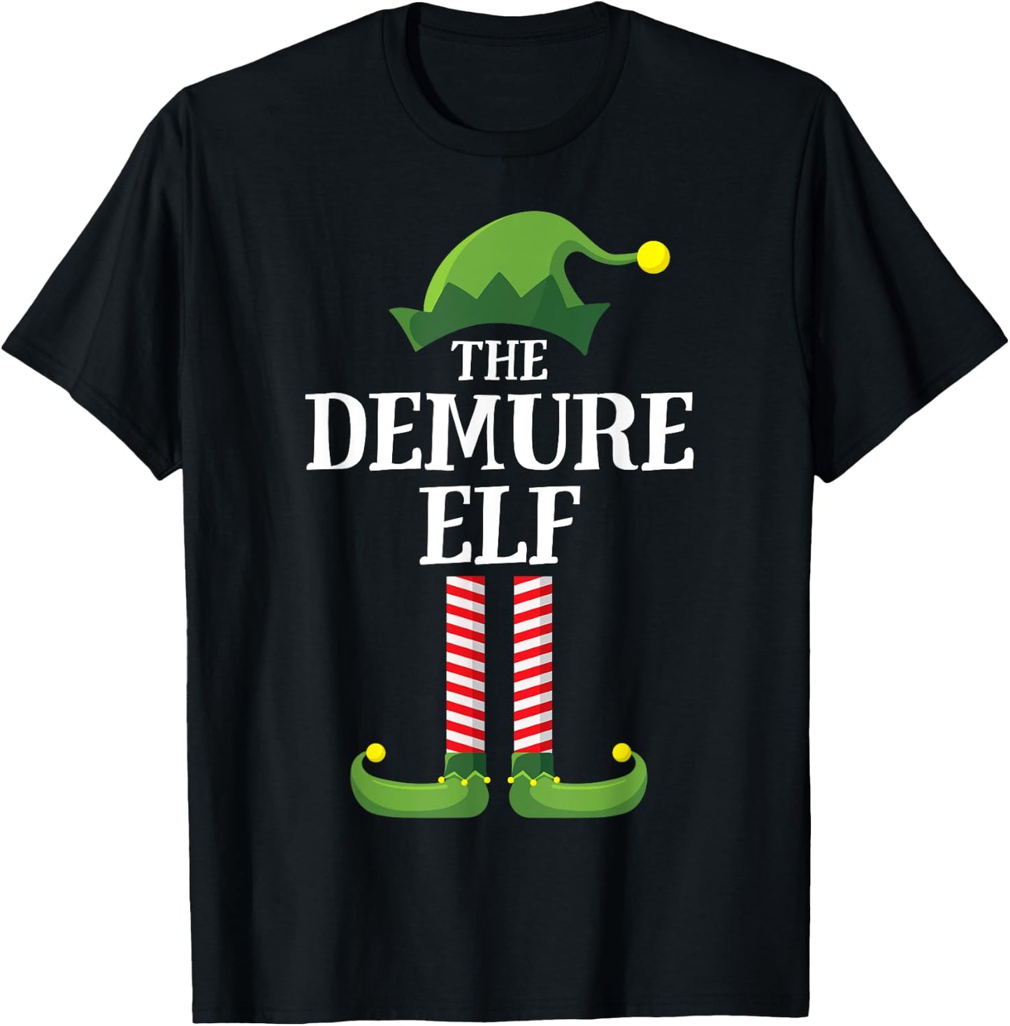 Demure Elf Matching Family Group Funny Christmas T-Shirt - T-Shirt | Black