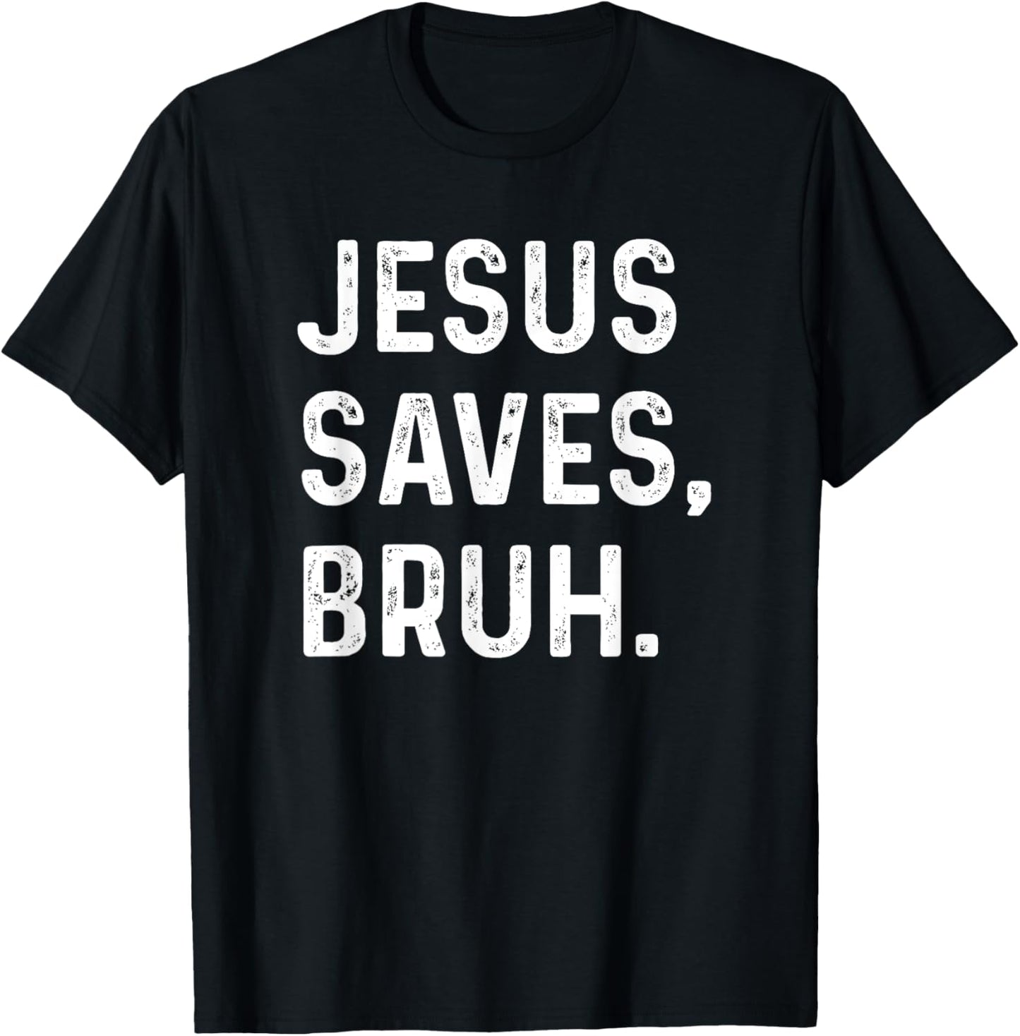 Jesus Saves Bruh Funny Religious Humor T-Shirt - T-Shirt | Black
