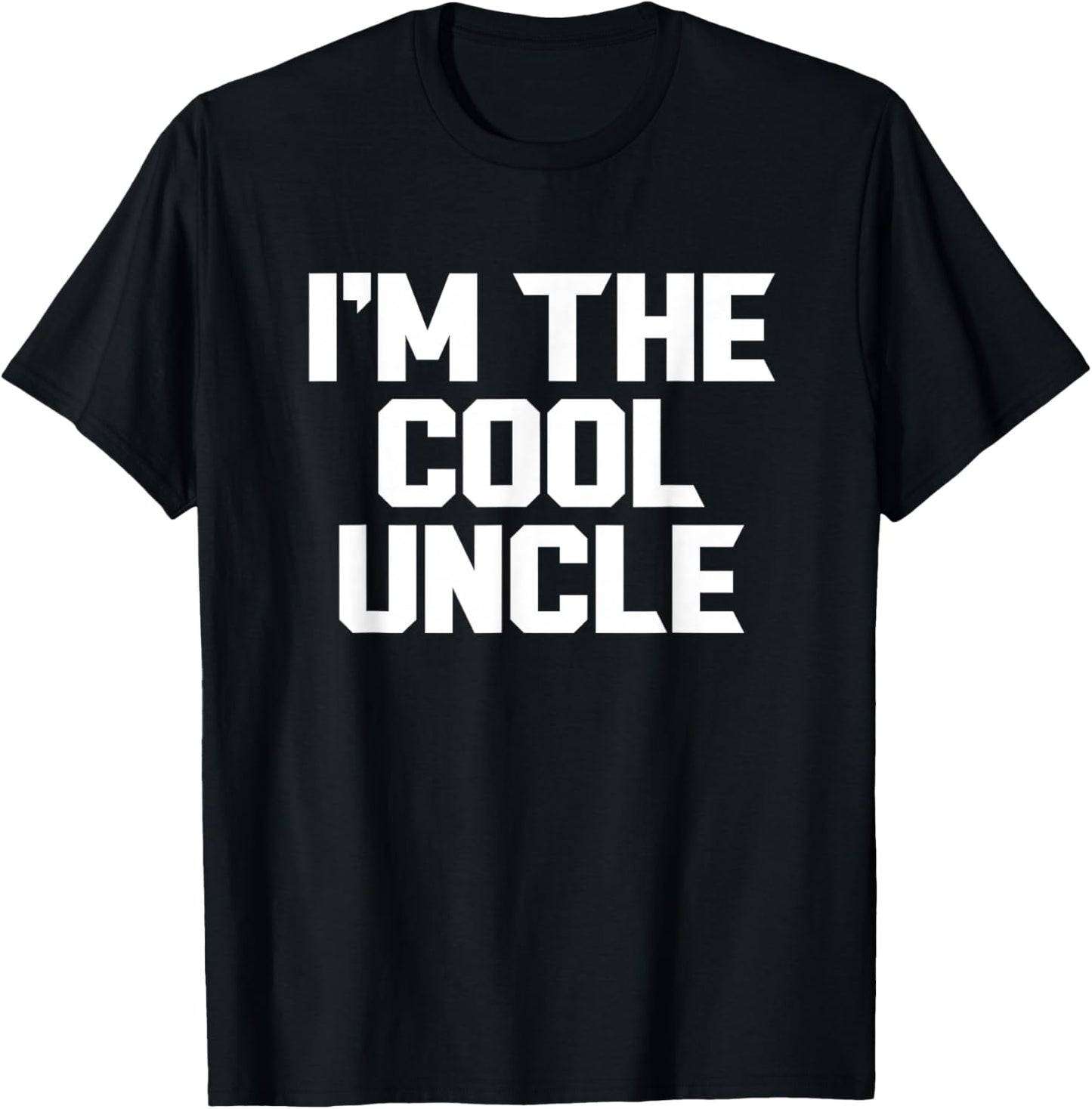 I'm The Cool Uncle Funny T-Shirt - T-Shirt | Black