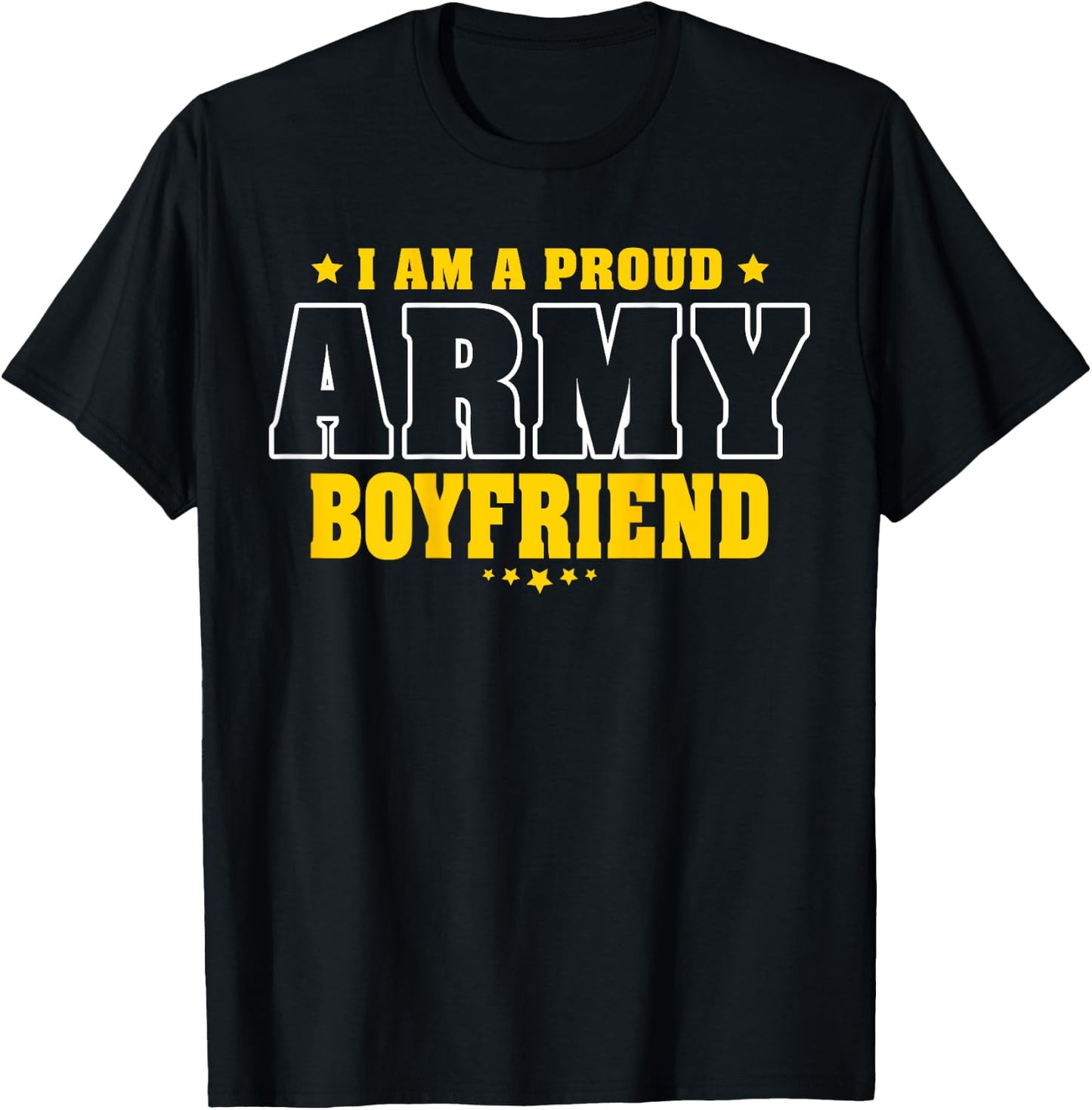 I Am A Proud Army Boyfriend Patriotic Pride Military Couple T-Shirt - T-Shirt | Black
