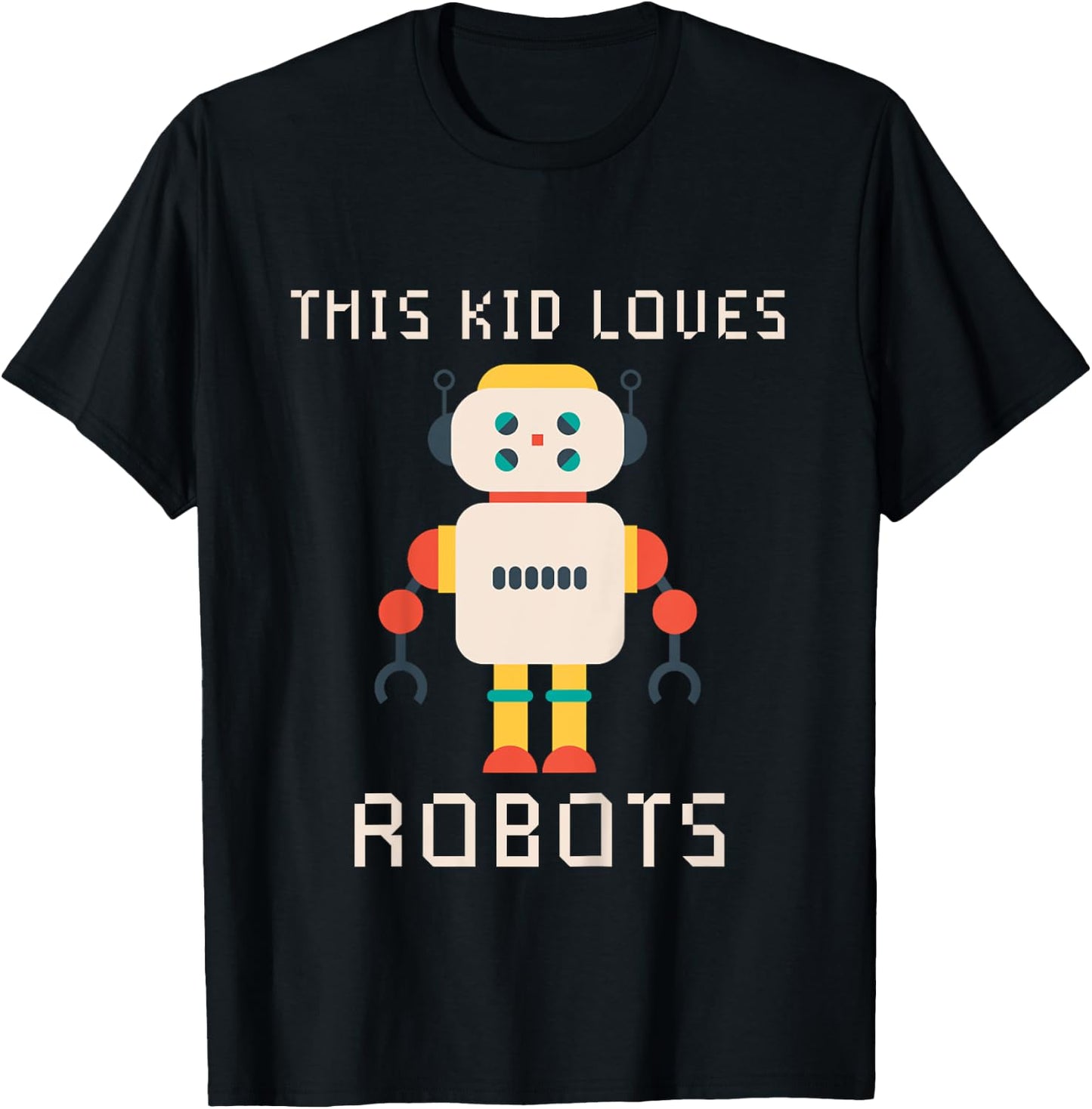 Kids I love Robot Gift All Ages Robotic Kids Girls Boys Robot T-Shirt - T-Shirt | Black