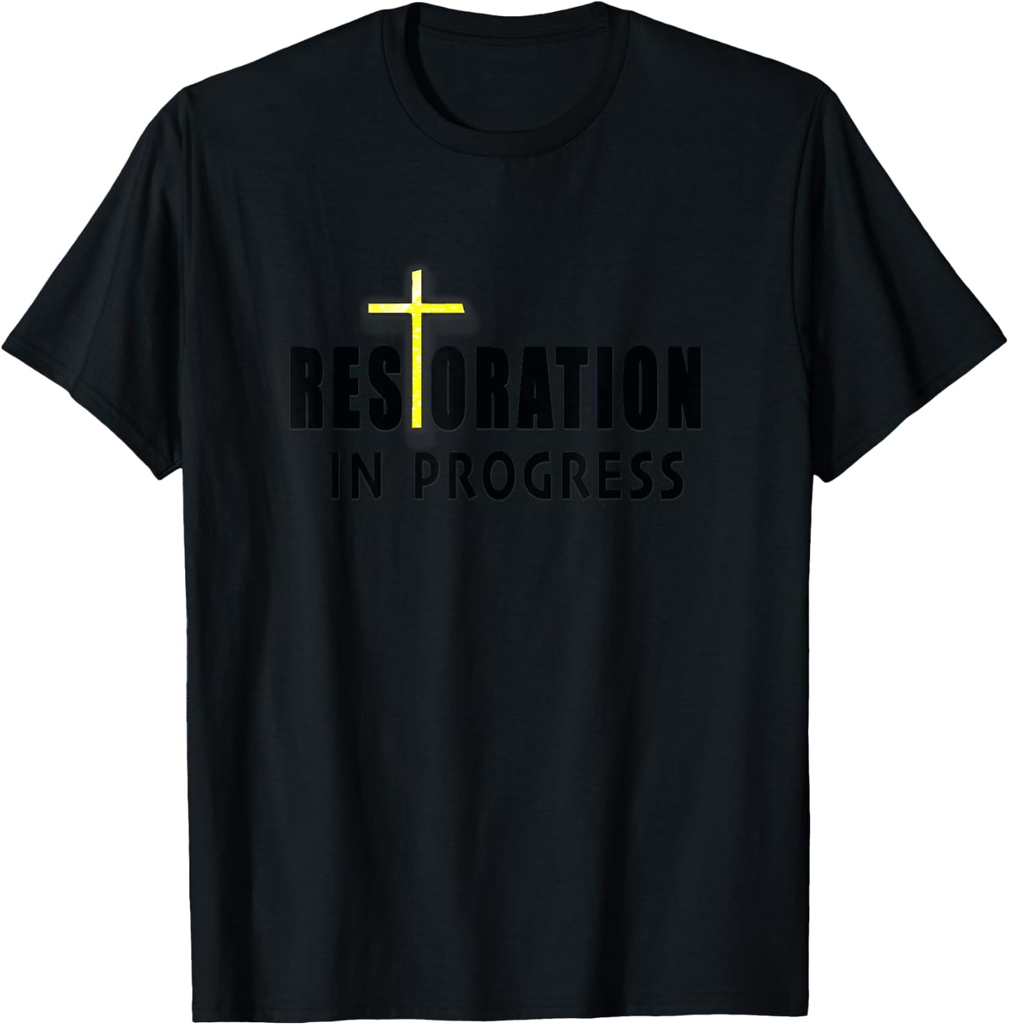 Christian Inspirational Restoration in Progress with Cross T-Shirt - T-Shirt | Black