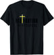 Christian Inspirational Restoration in Progress with Cross T-Shirt - T-Shirt | Black