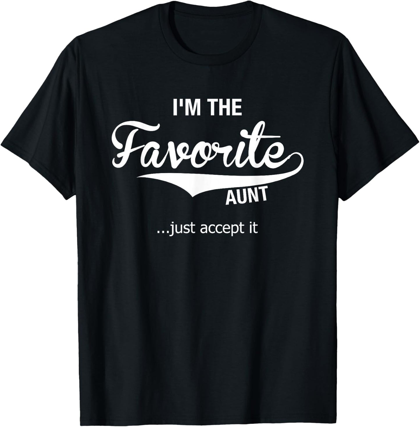Aunt Gifts from Niece Nephew Auntie I'm The Favorite Aunt T-Shirt - T-Shirt | Black