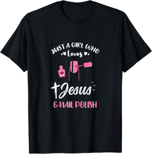 Just A Girl Who Loves Jesus And Nail Polish T-Shirt - T-Shirt | Black