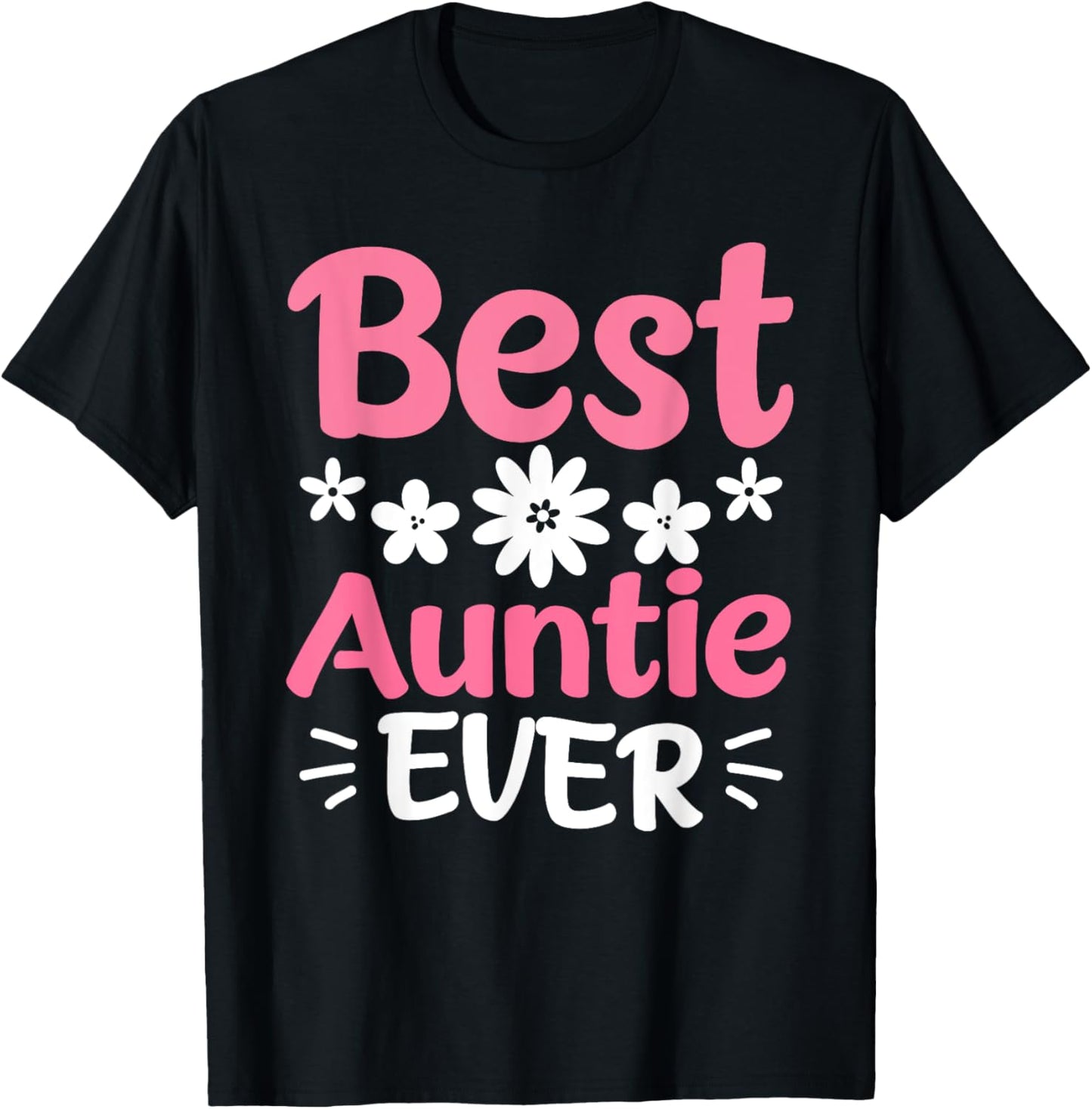 Auntie Aunt Best Aunt Auntie Ever T-Shirt - T-Shirt | Black