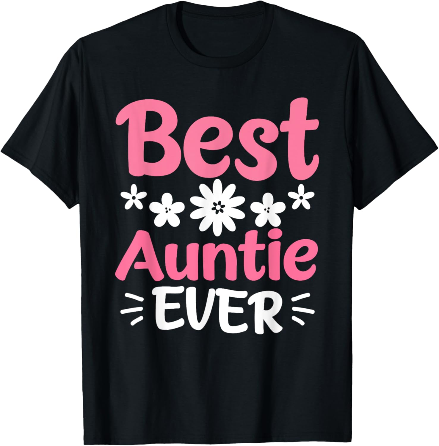 Auntie Aunt Best Aunt Auntie Ever T-Shirt - T-Shirt | Black