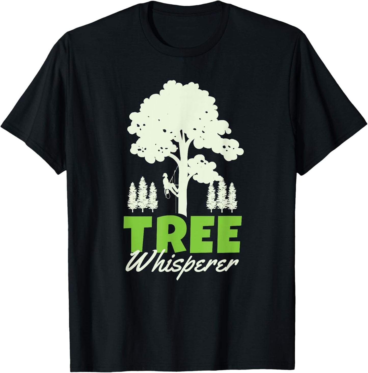 Tree Climber Arborist Tree Surgeon Whisperer T-Shirt - T-Shirt | Black