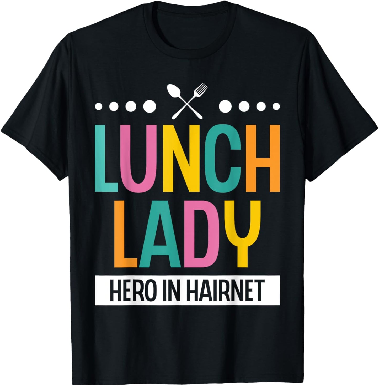 Lunch Lady Hero In A Hairnet School Ladies Cafeteria Worker T-Shirt - T-Shirt | Black