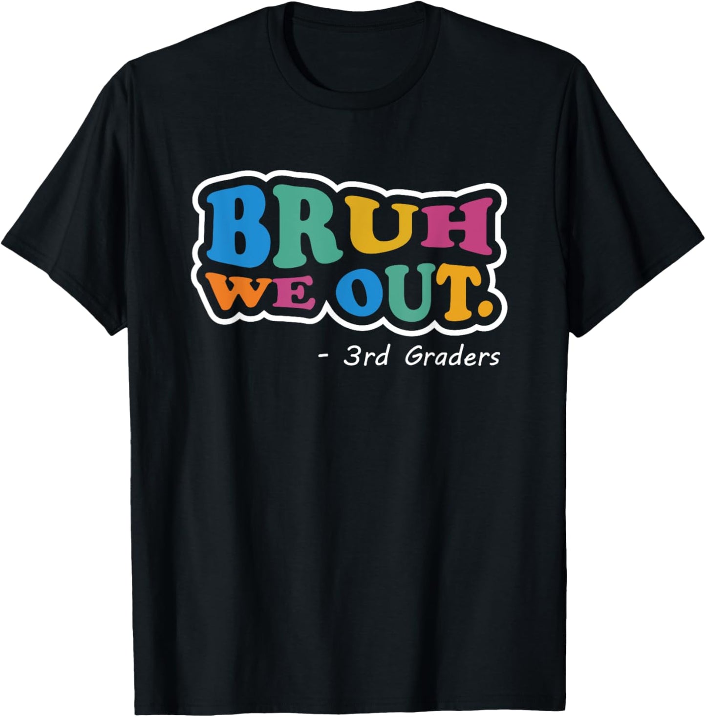 Bruh We Out 3rd Graders Class End Of School Year Third Grade T-Shirt - T-Shirt | Black
