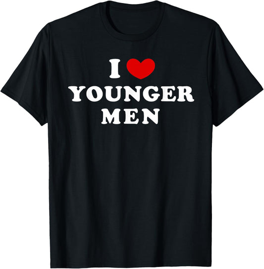I Love Younger Men, I Heart Younger Men T-Shirt - T-Shirt | Black