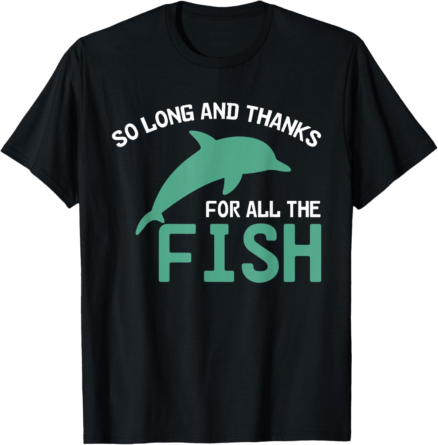 Funny Quote So Long And Thanks For All The Fish Vintage T-Shirt - T-Shirt | Black