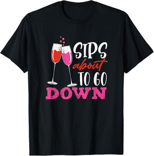 Sips About To Go Down May Contain Wine Tasting T-Shirt - T-Shirt | Black