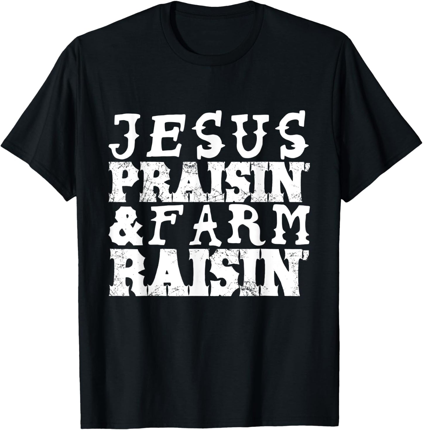 Jesus Praisin' & Farm Raisin' Farming T-Shirt - T-Shirt | Black