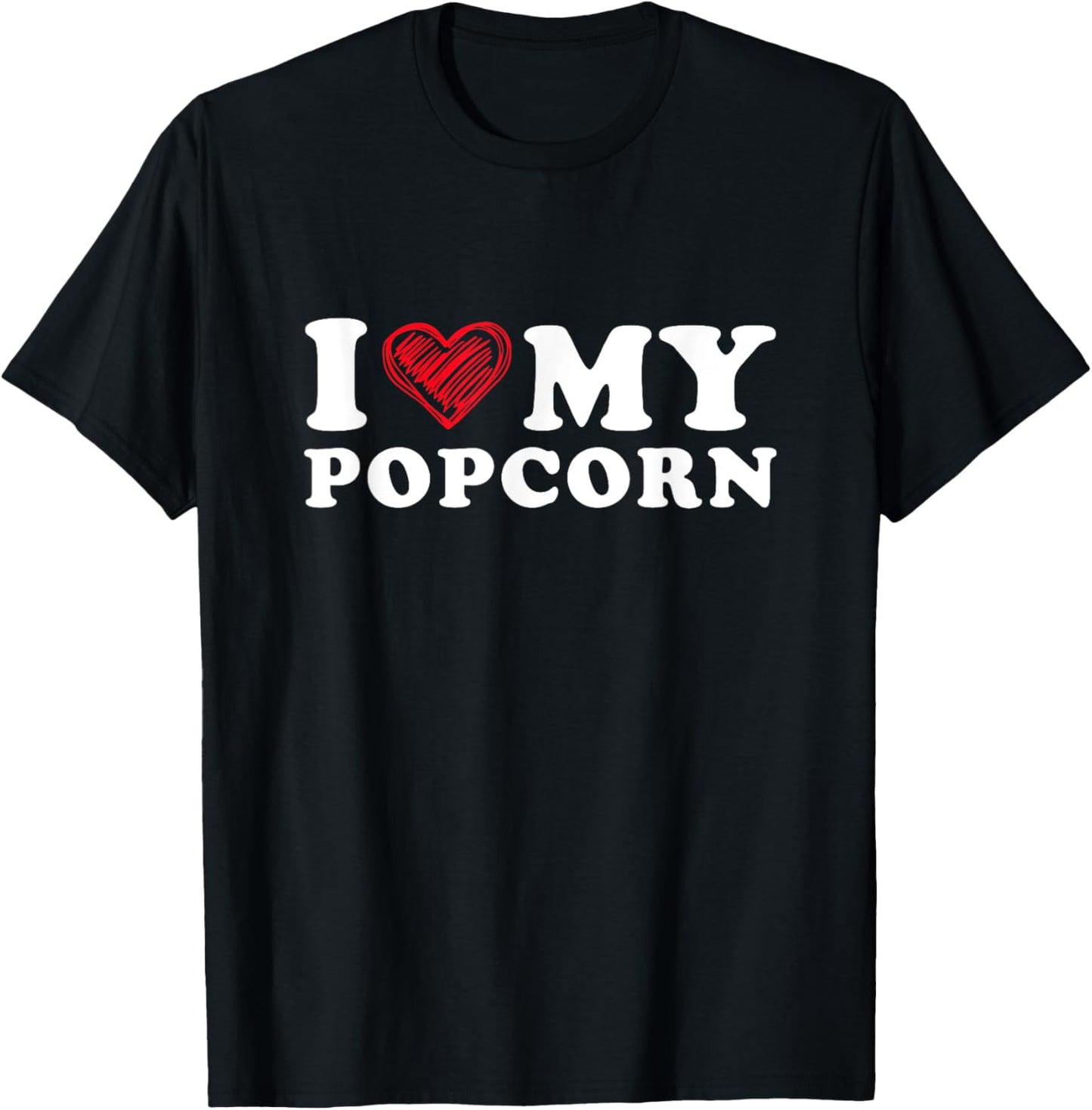 I Love My Popcorn I Heart My Popcorn T-Shirt - T-Shirt | Black