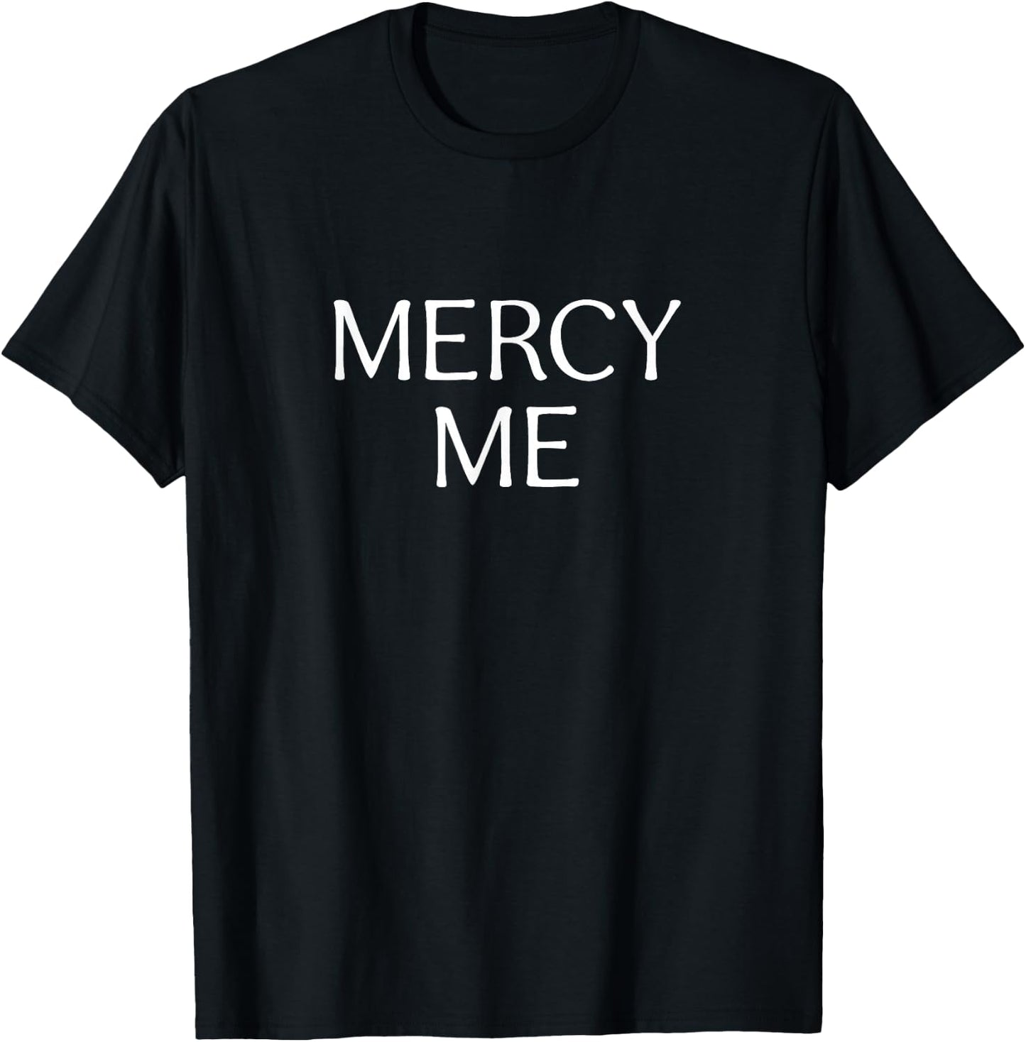 Mercy Me T-Shirt - T-Shirt | Black