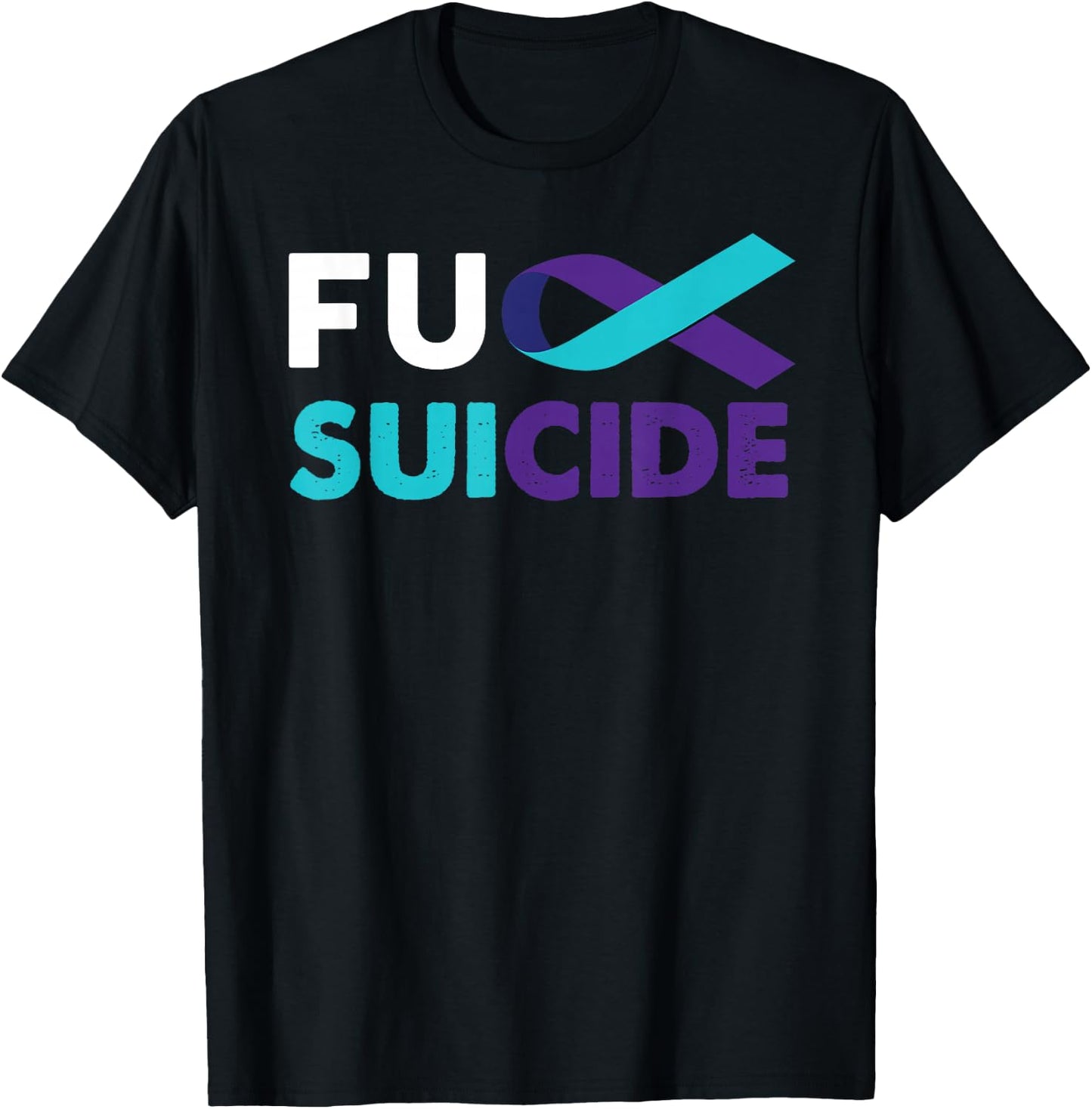 Fuck Suicide Awareness Shirt Support Survivor Gift T-Shirt - T-Shirt | Black