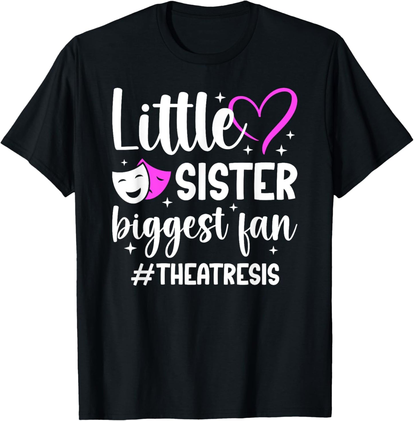 Little Sister Theatre Sis Theater Sister Theatre Sister T-Shirt - T-Shirt | Black