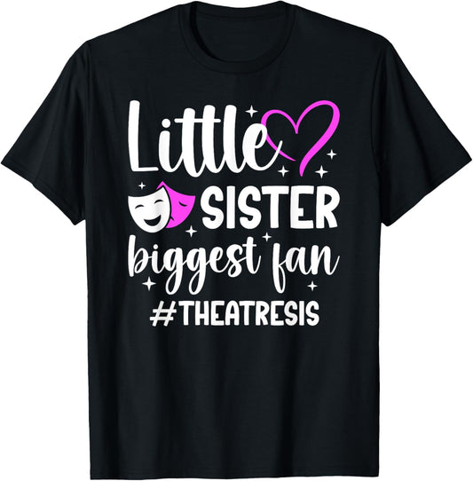 Little Sister Theatre Sis Theater Sister Theatre Sister T-Shirt - T-Shirt | Black