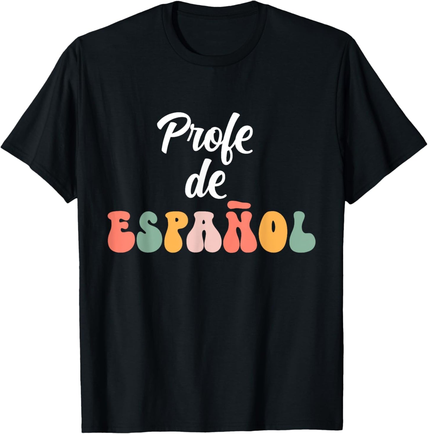 Profe de Espanol Happy First Day Of School T-Shirt - T-Shirt | Black